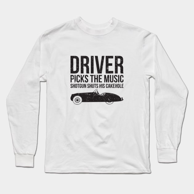 Driver Picks The Music Funny Quote Long Sleeve T-Shirt by RedYolk